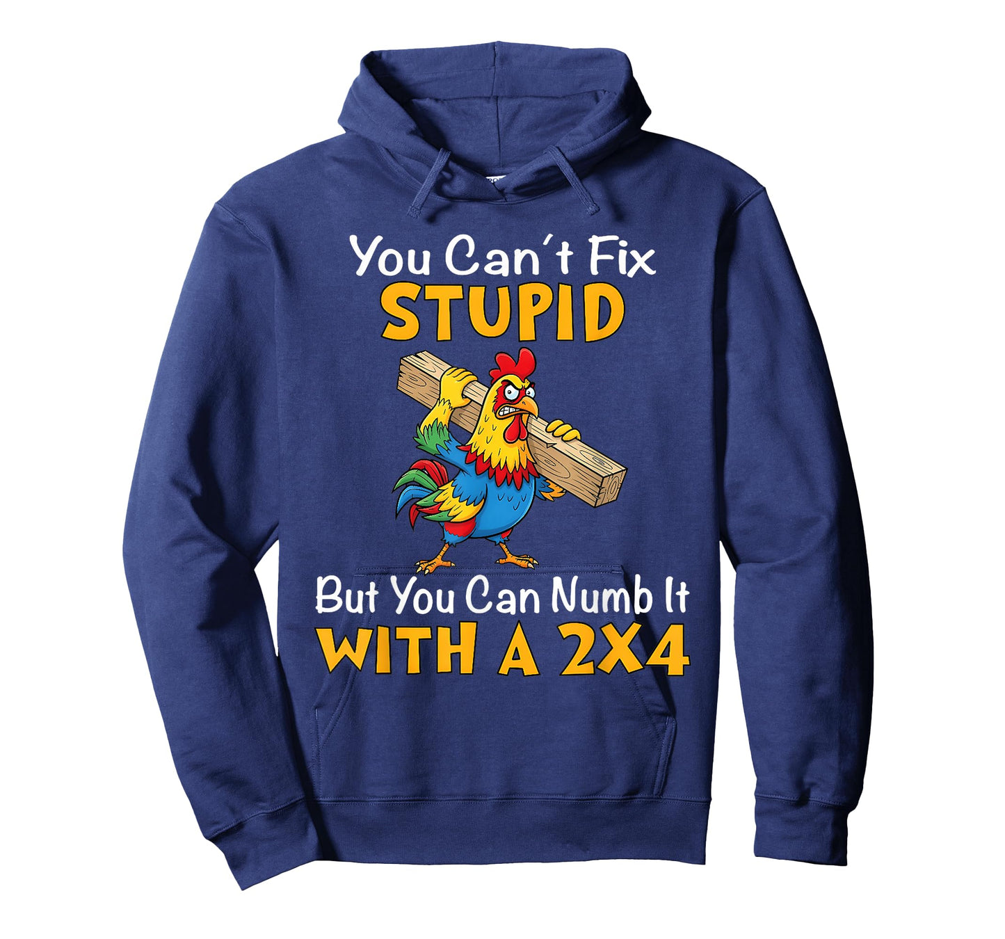 You Can't fix Stupid but You can Numb it with a 2x4 T-Shirt