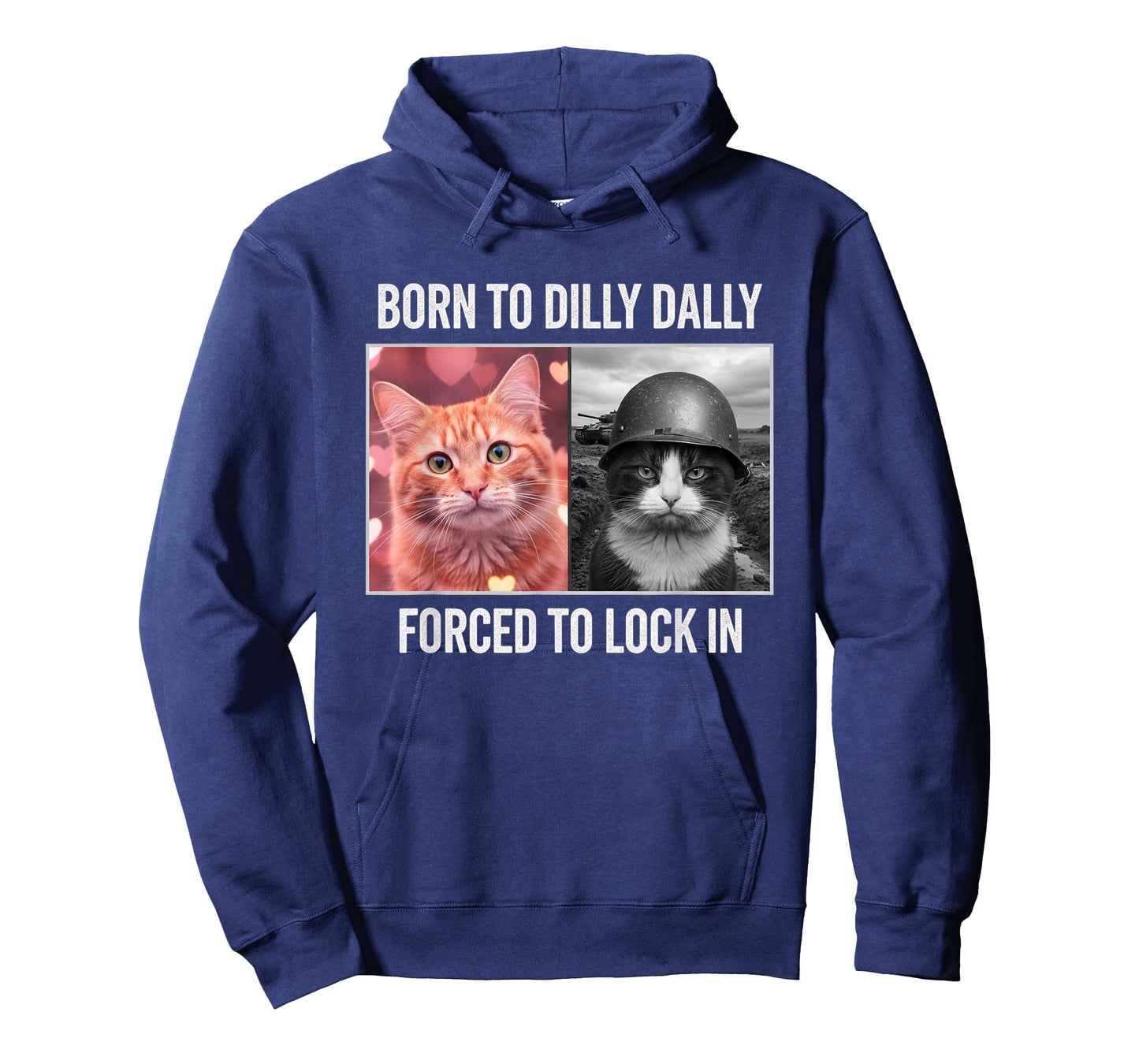 Born to Dilly Dally Forced to Lock in Cat Meme - Funny Cat-L T-Shirt