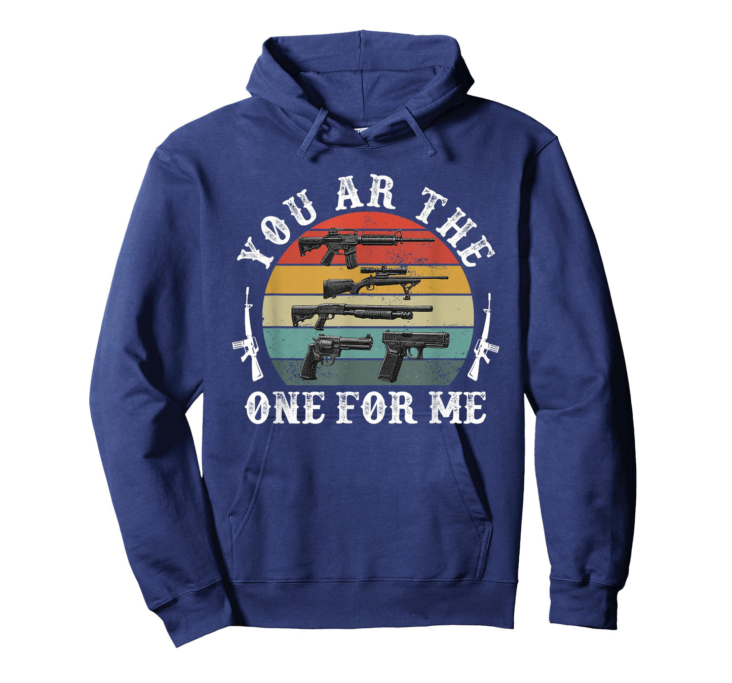 You ar The one for me Funny Gun Owner Military T-Shirt