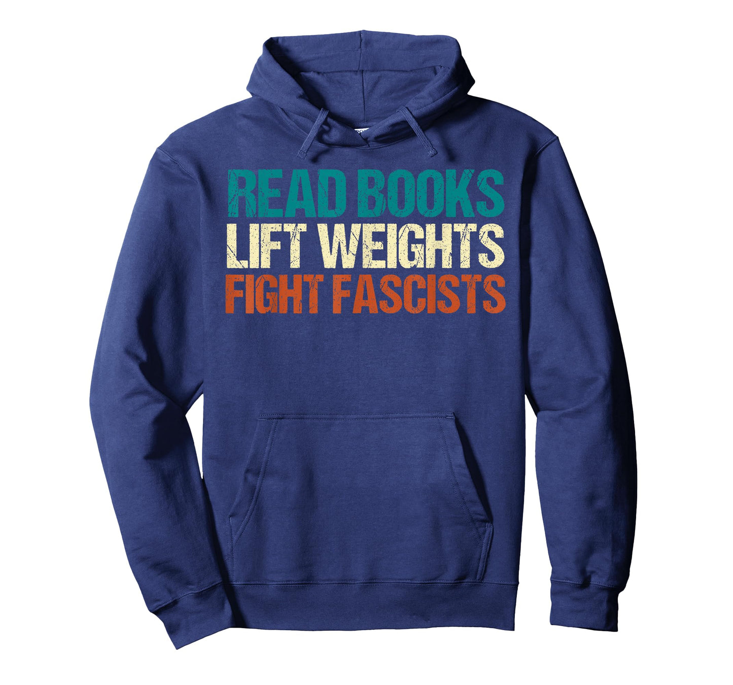 Read Books Lift Weights Fight Fascists Reading Men Women T-Shirt