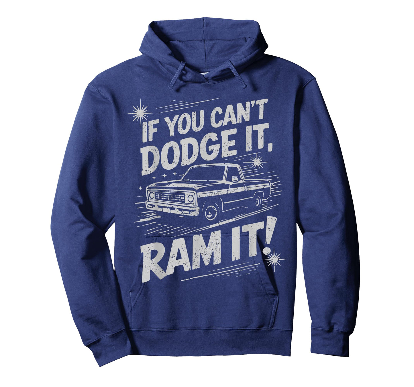 If You Can't Dodge It, Ram It Truck Lovers Bold Attitude T-Shirt