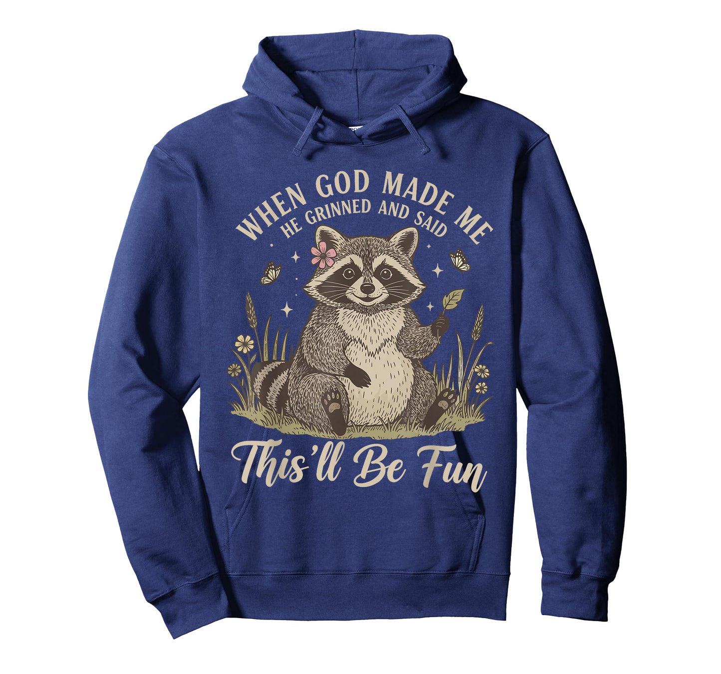When God Made Me He Grinned and Said This'll Be Fun Raccoon T-Shirt