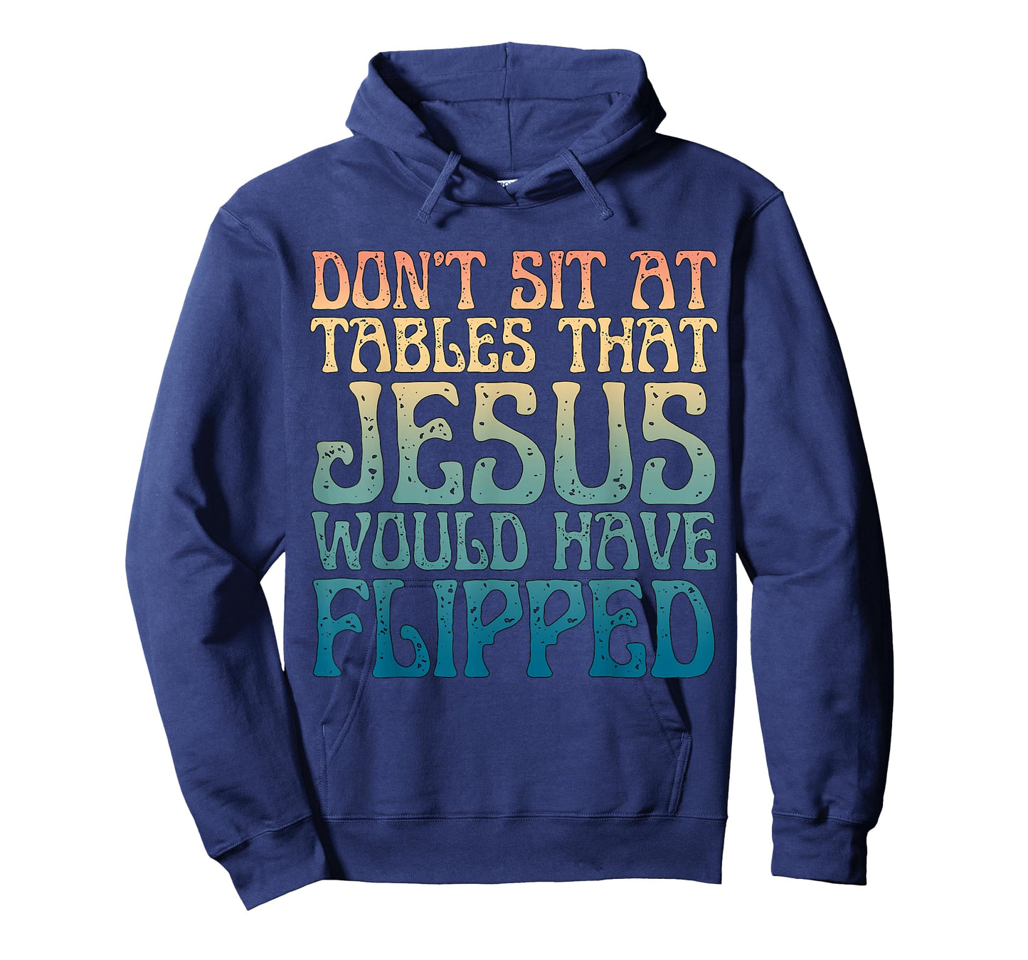 Don't Sit at Tables That Jesus Would Have Flipped Christian T-Shirt