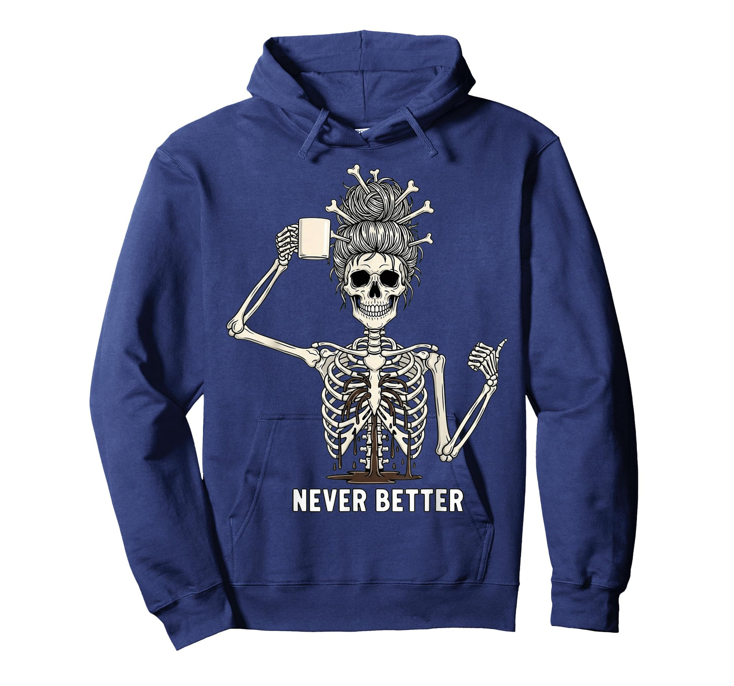 Never Better Funny Skeleton Messy Bun Sarcastic Coffee T-Shirt