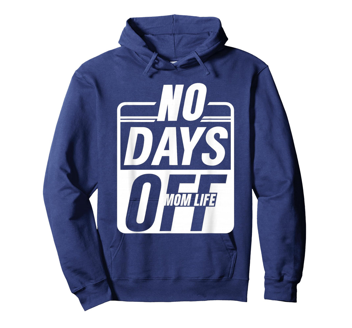 Mom Life No Days Off – Funny Tired Mama Everyday Hustlers T-Shirt