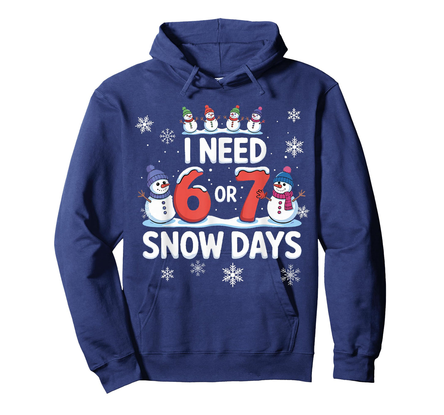 I Need 6 or 7 Snow Days - Funny 67 Teacher Shirt Snow Day 67 T-Shirt