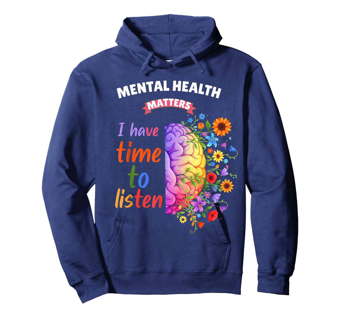 Mental Health Awareness I Have Time to Listen Men Women T-Shirt