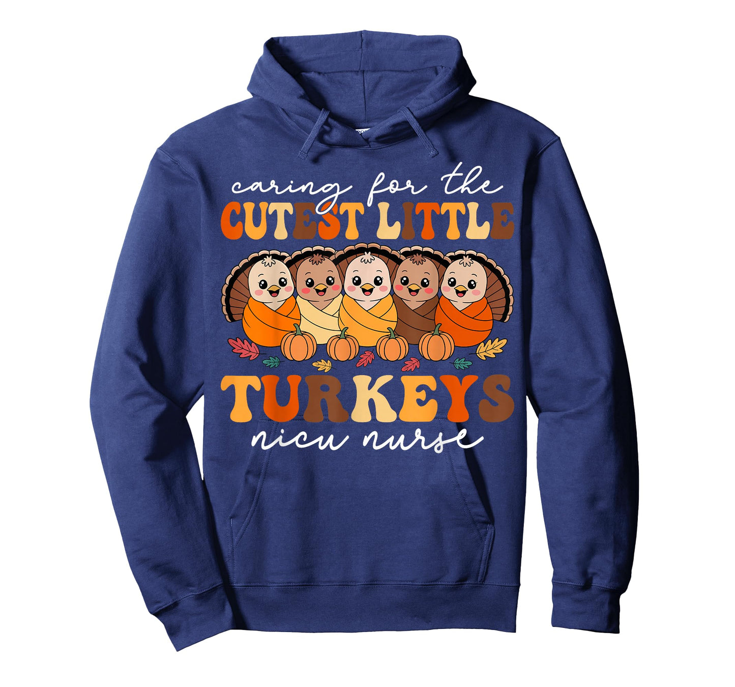 Caring for The Cutest Turkeys NICU Nurse Thanksgiving Fall T-Shirt