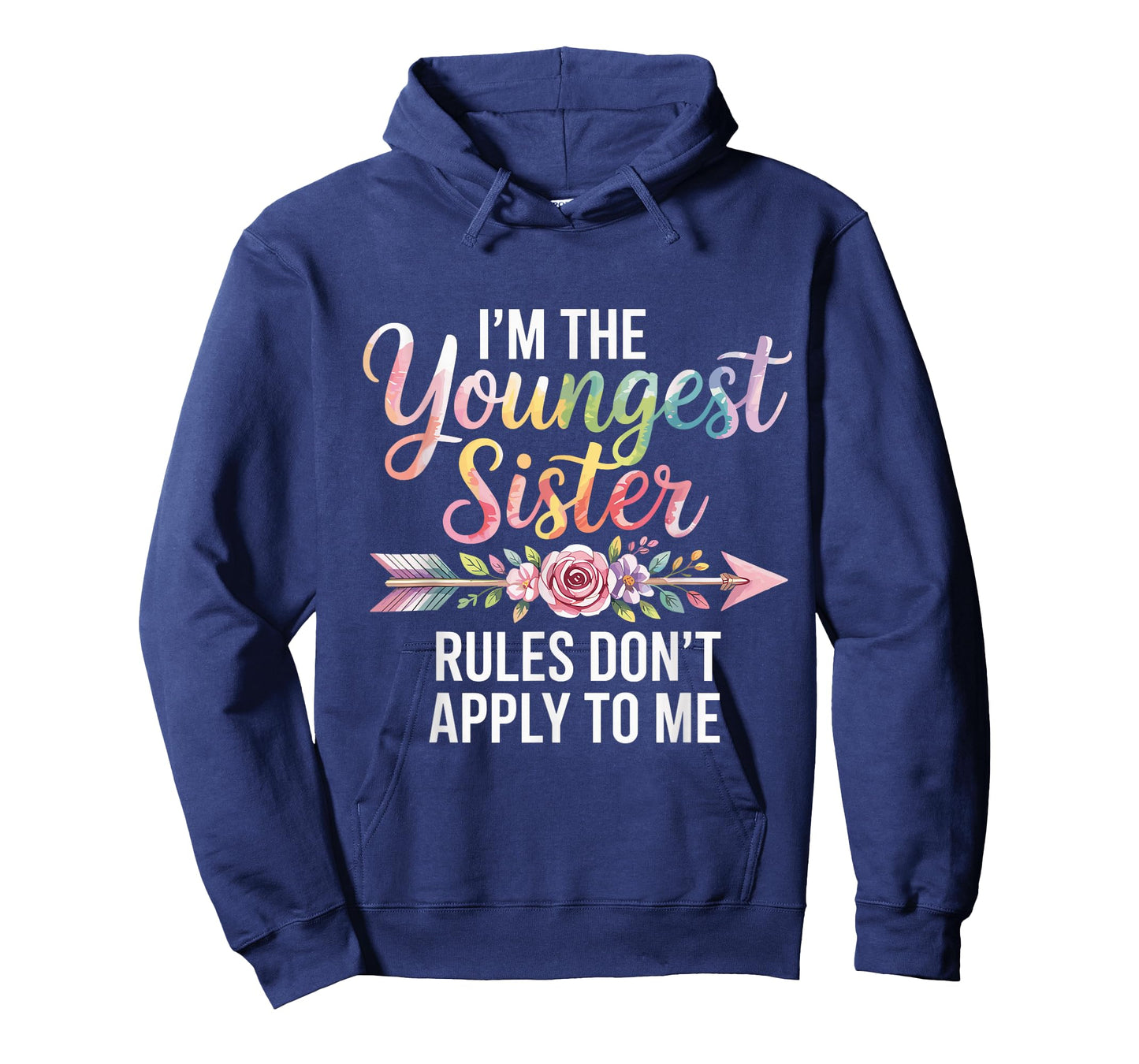 I'm The Youngest Sister Rules Don't Apply to Me Sibling T-Shirt