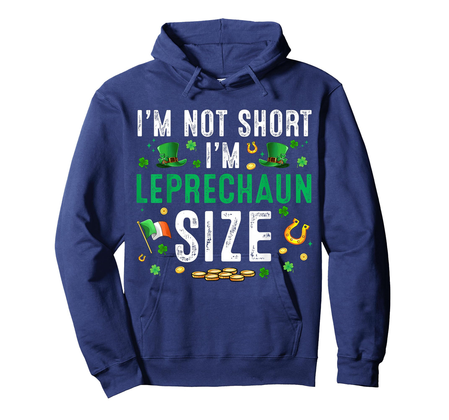 St Patrick Day I am Not Short Im Leprechaun Size Women Men T-Shirt