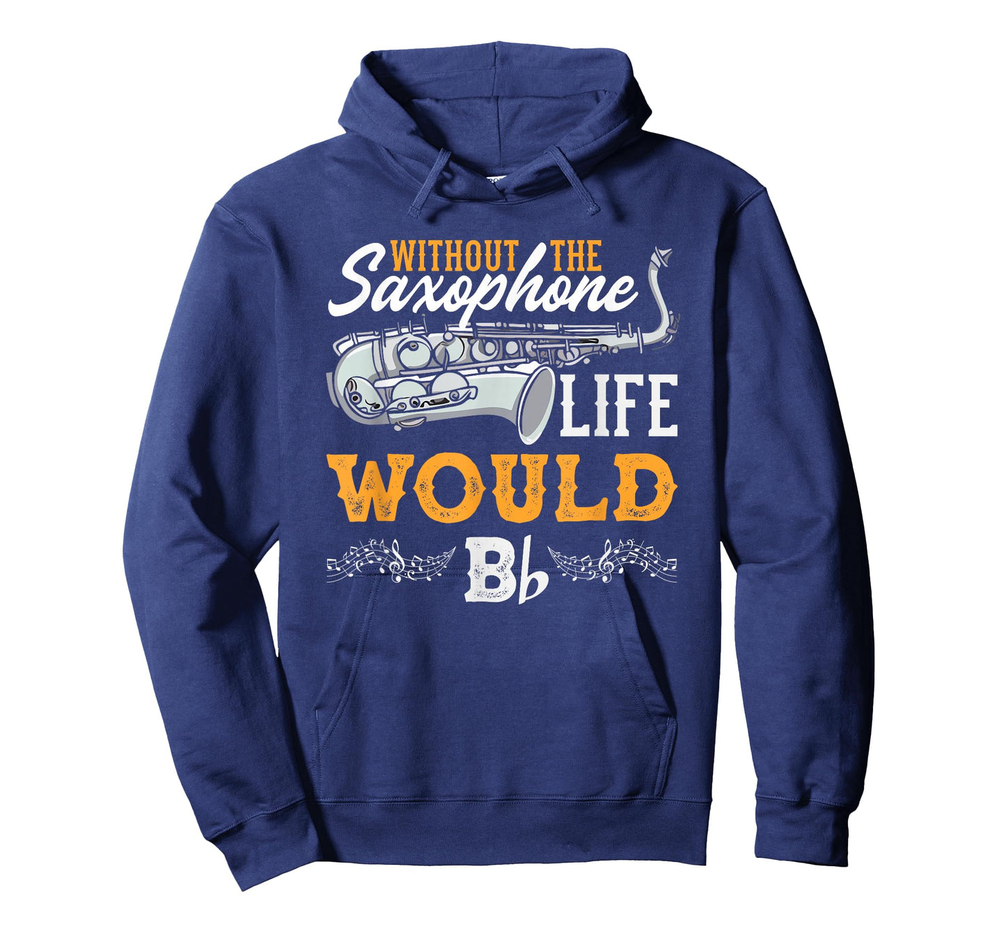 Without The Saxophone Life Would B Funny Saxophonist T-Shirt
