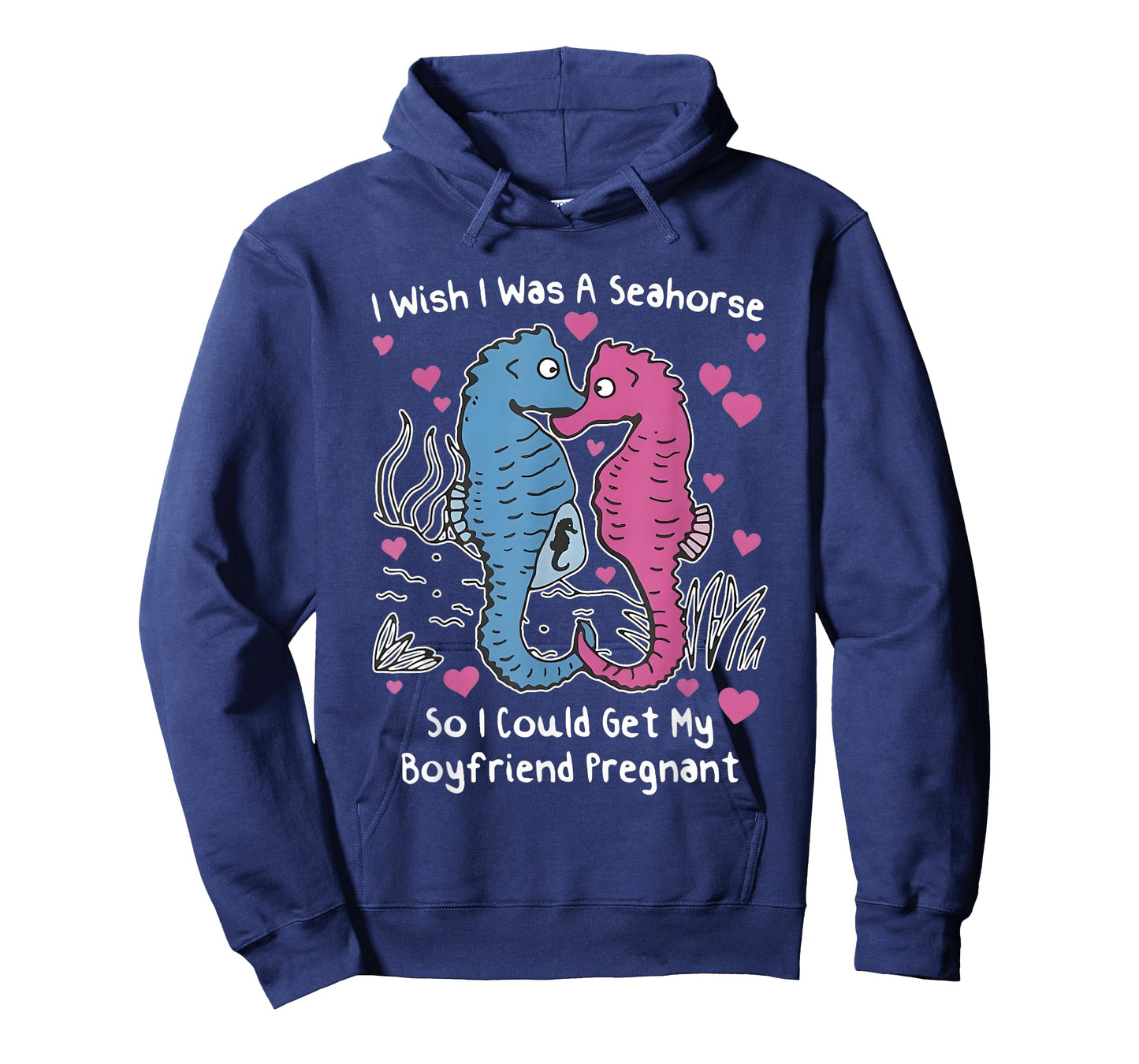I Wish I was A Seahorse So I Could Get My Boyfriend Pregnant T-Shirt