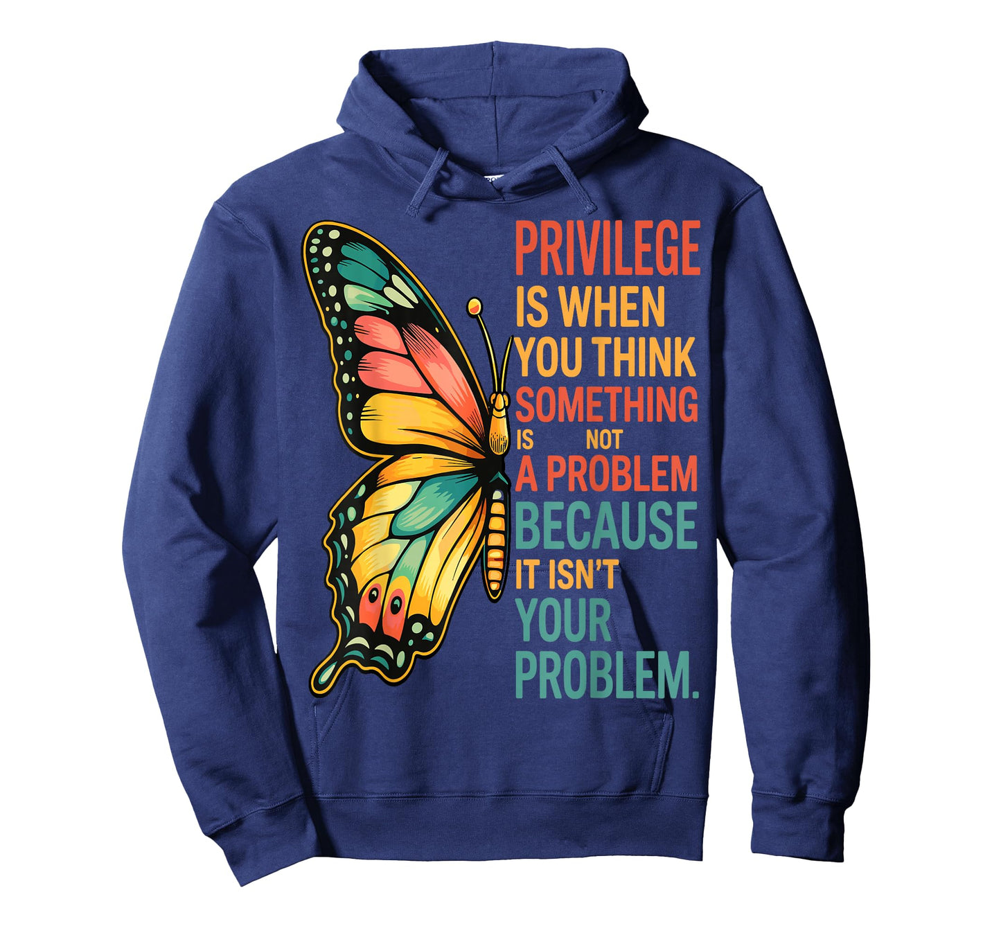Privilege is When You Think Something Isn't A Problem Fly T-Shirt