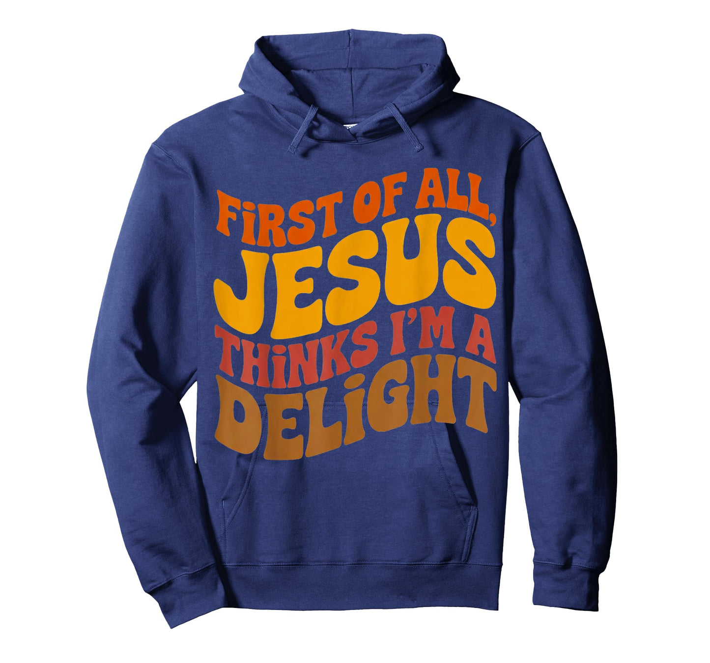 First of All Jesus Thinks I'm A Delight Vintage Retro Funny T-Shirt
