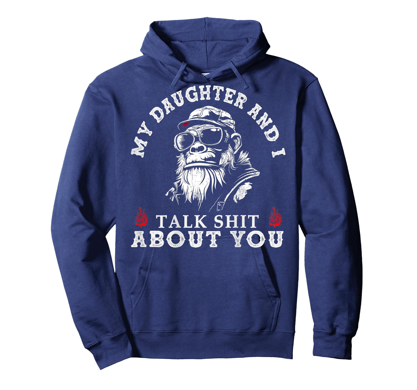 My Daughter and I Talk Sh t About You Funny Monkey (on Back) T-Shirt