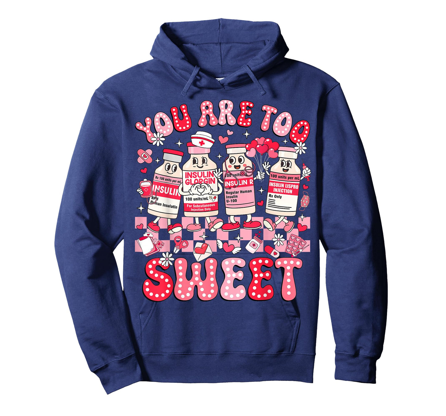 You are Too Sweet Diabetes Awareness Insulin Valentine Nurse T-Shirt