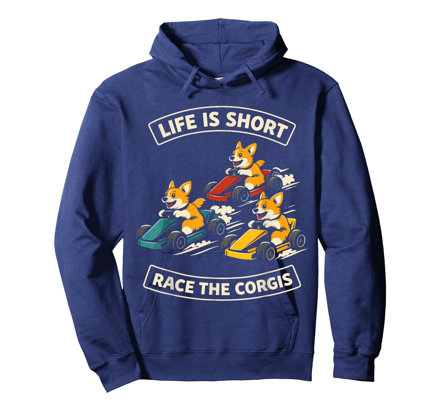 Life is Short Race The Corgis Funny Go Kart Racing Lifestyle T-Shirt