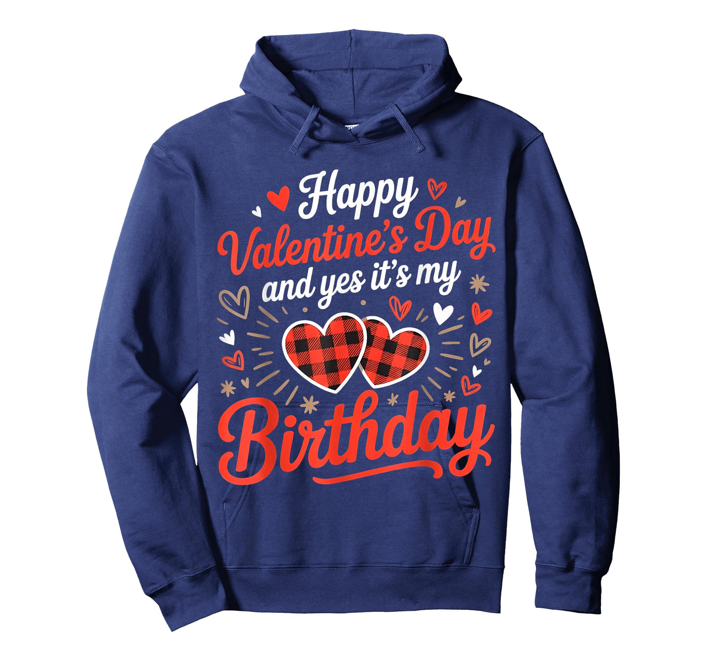 Happy Valentine's Day and Yes It's My Birthday February T-Shirt