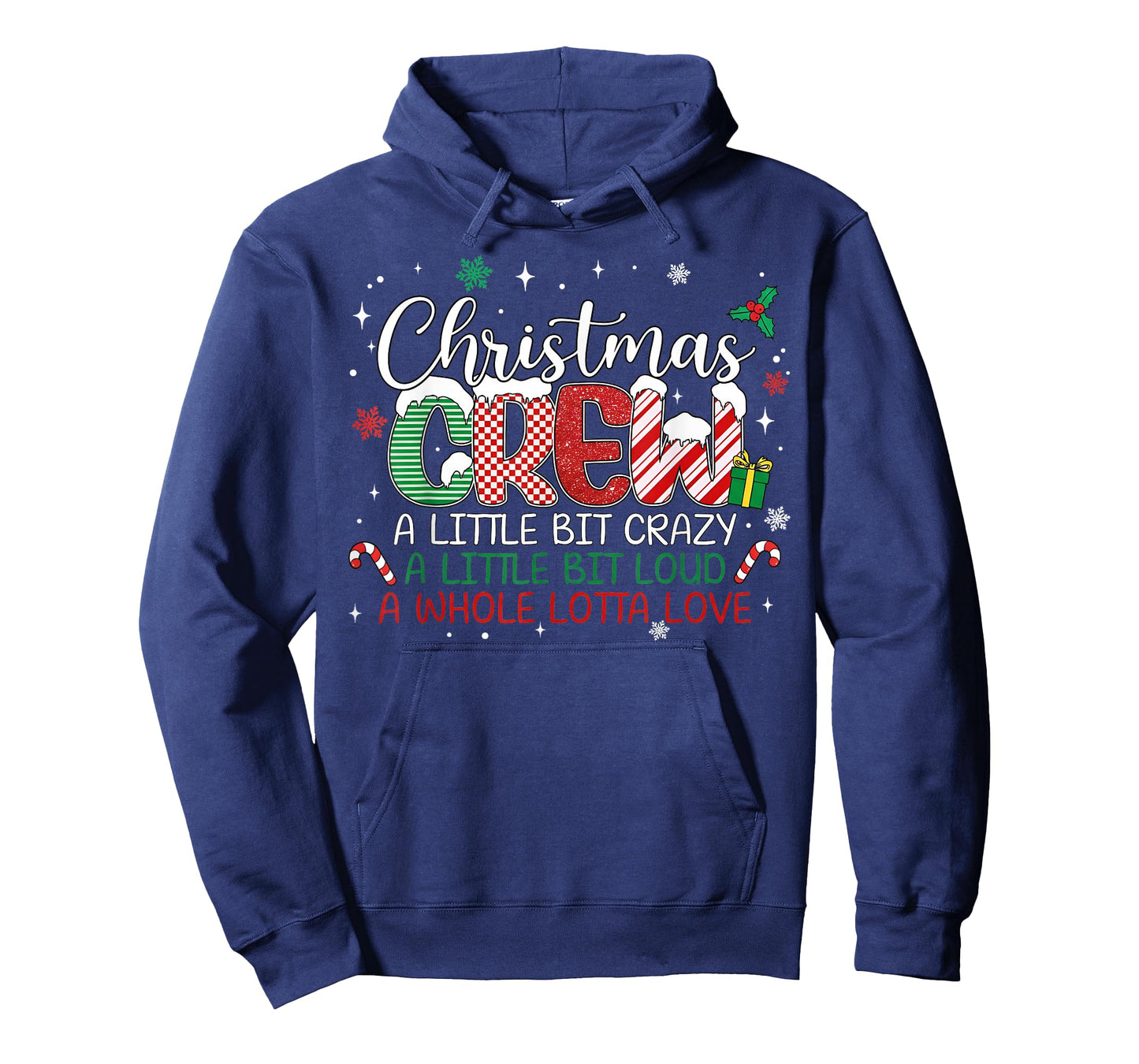 Christmas Crew A Little Bit Crazy A Little Bit Loud A Whole T-Shirt