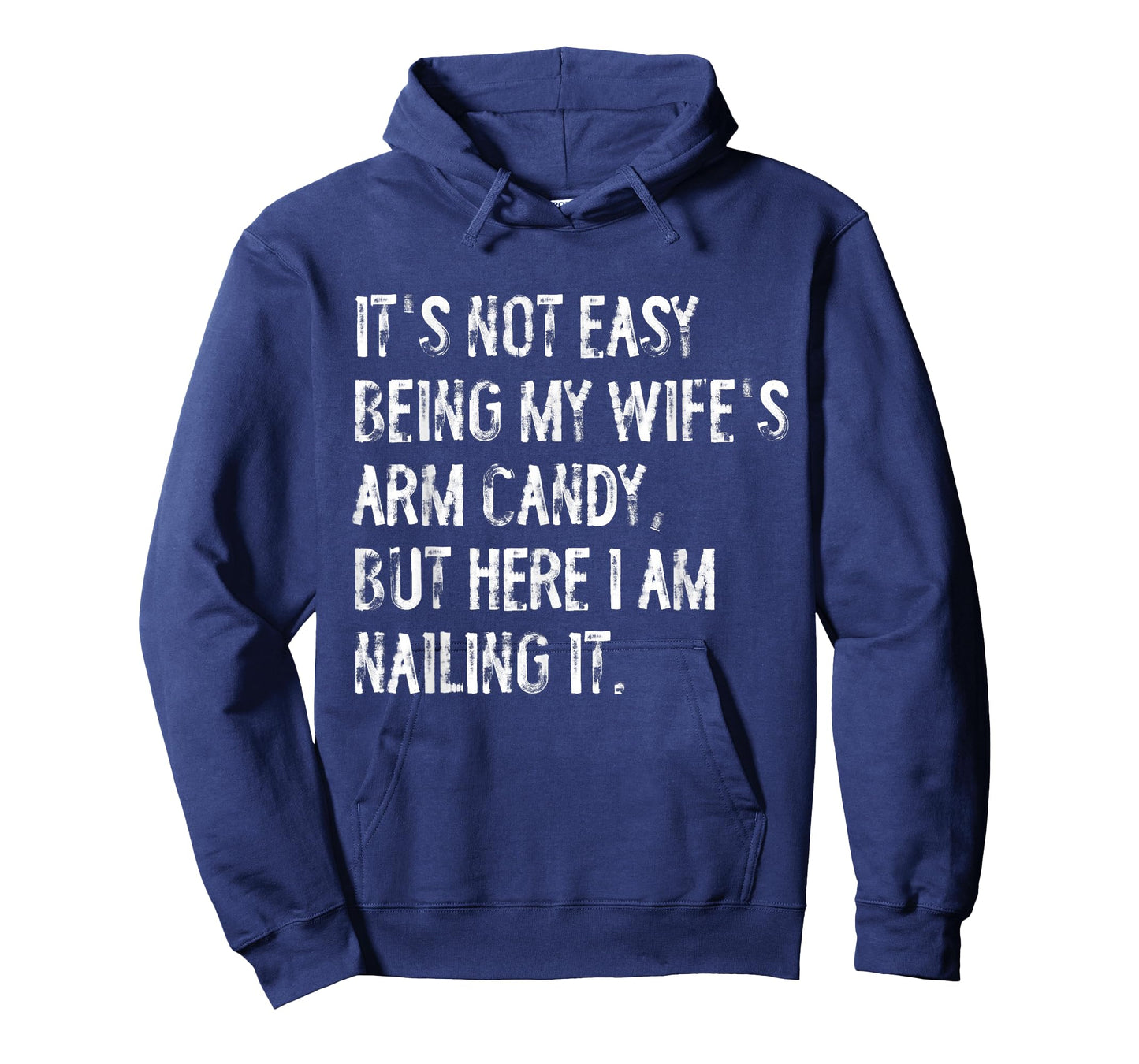 It's Not Easy Being My Wife's Arm Candy Funny Husband T-Shirt
