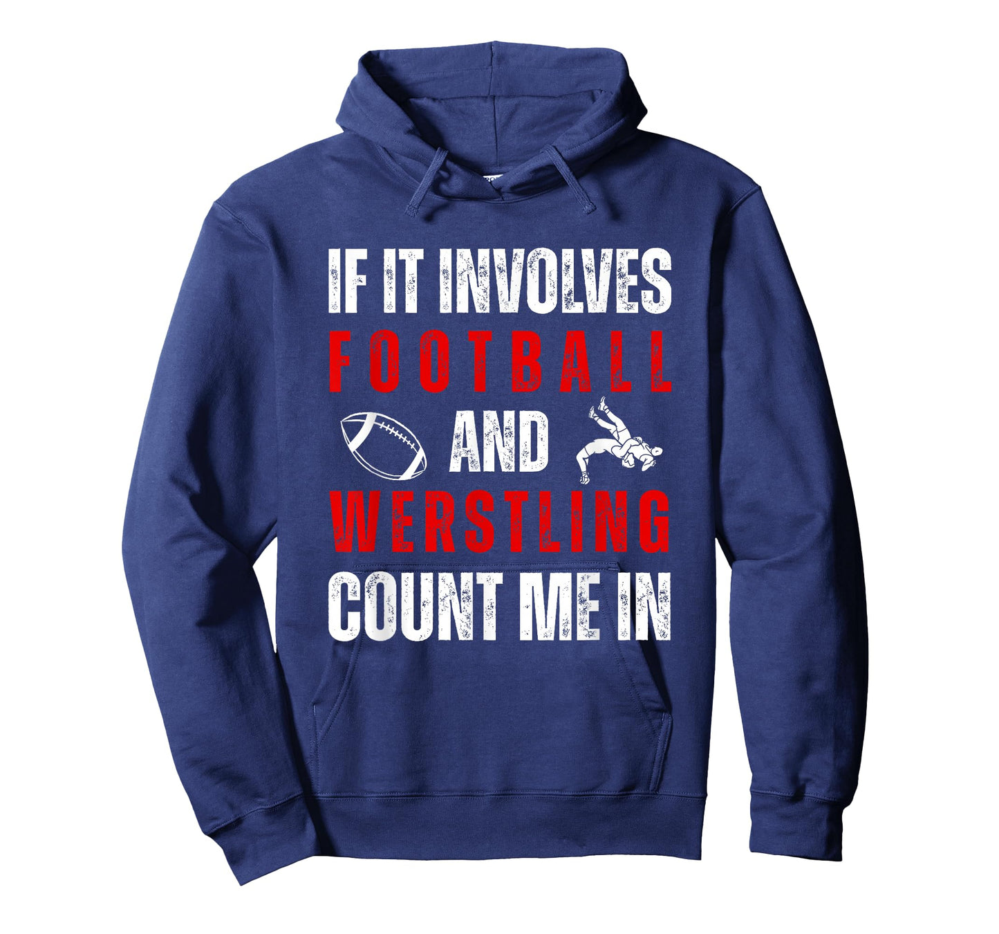 Wrestler If It Involves Football and Wrestling Count Me in T-Shirt
