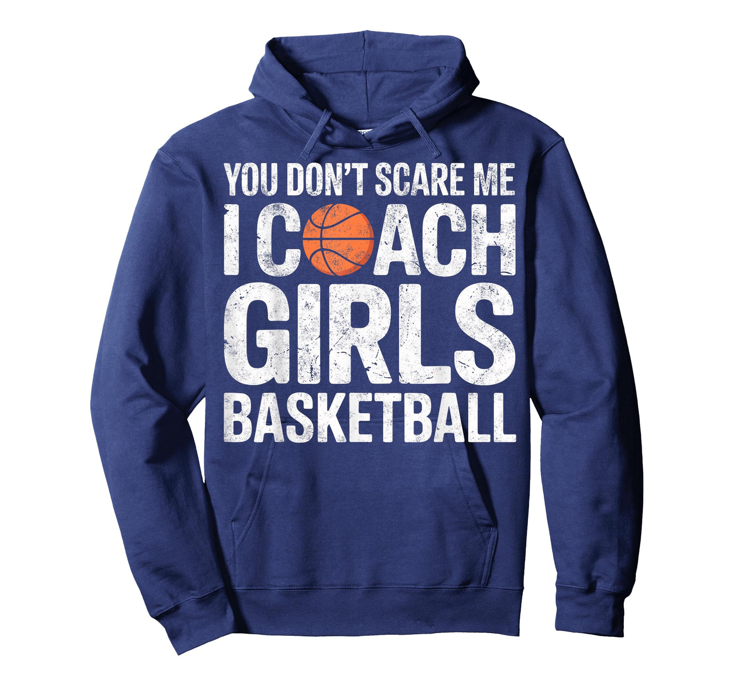 You Don't Scare me I Coach Girls Basketball Funny Joke Tee T-Shirt