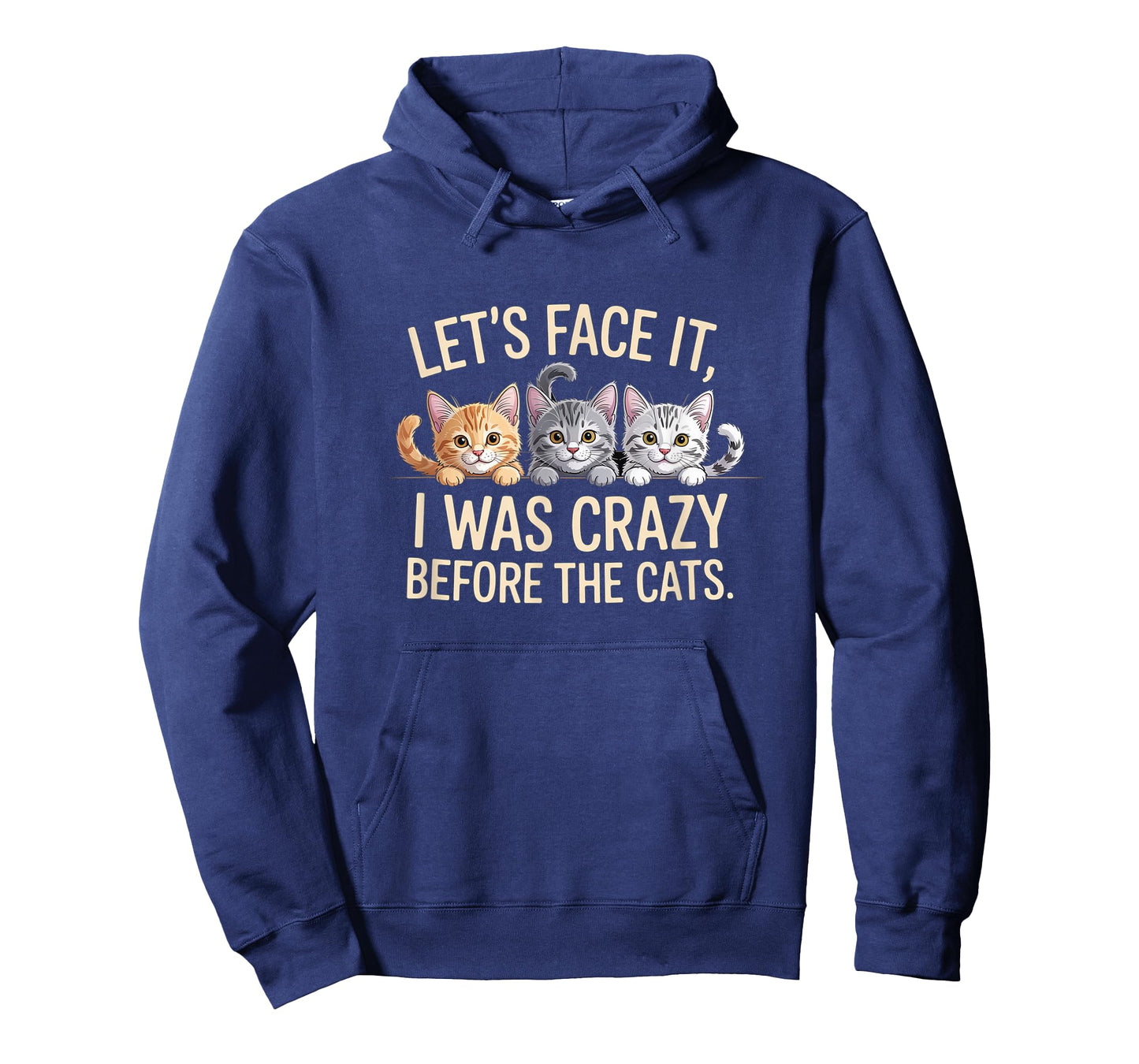 Let's Face it, I was Crazy Before The Cats, Funny Cat Lover T-Shirt