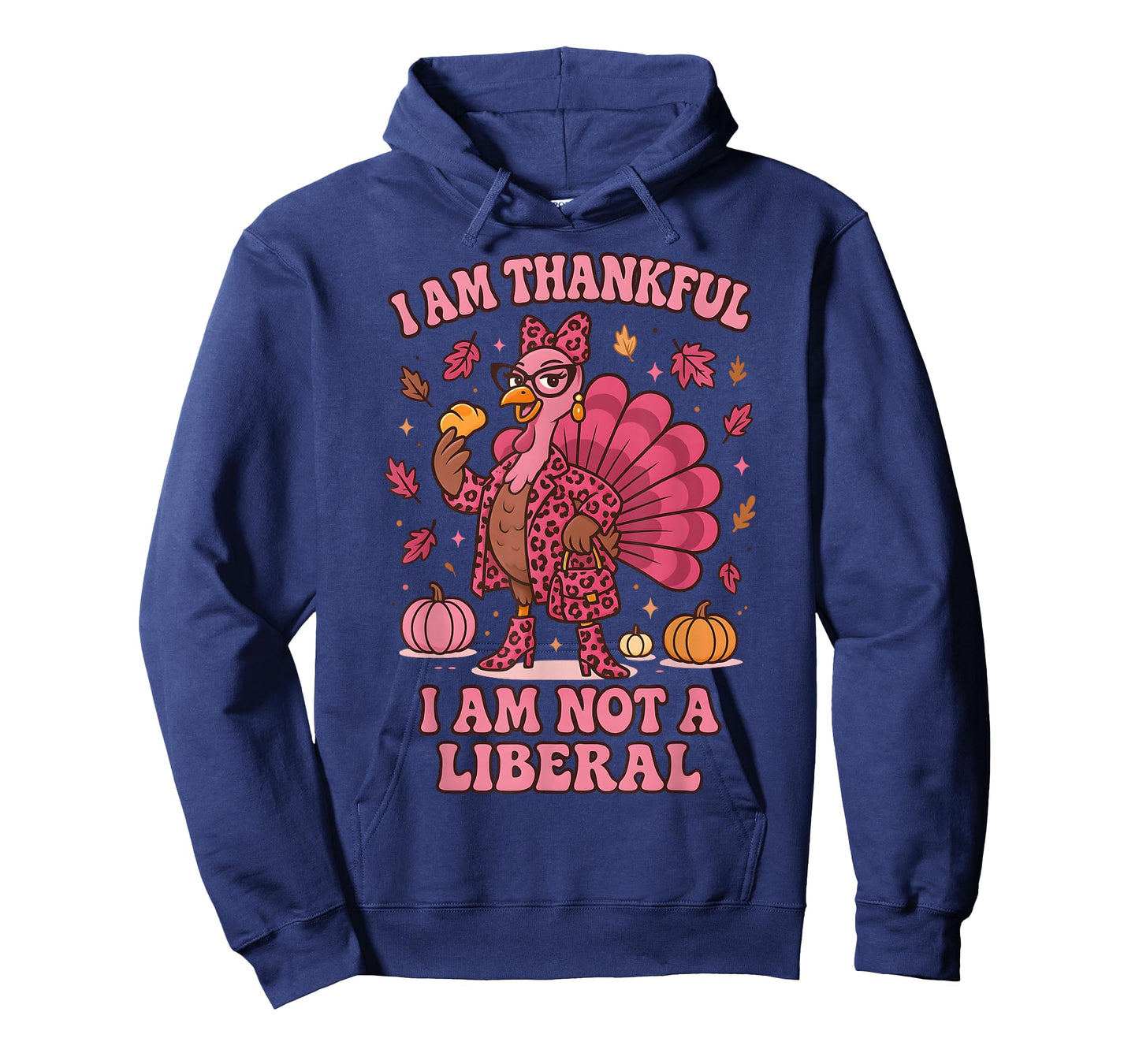 I Am Thankful I Am Not Liberal Shirts Funny Thanksgiving T-Shirt