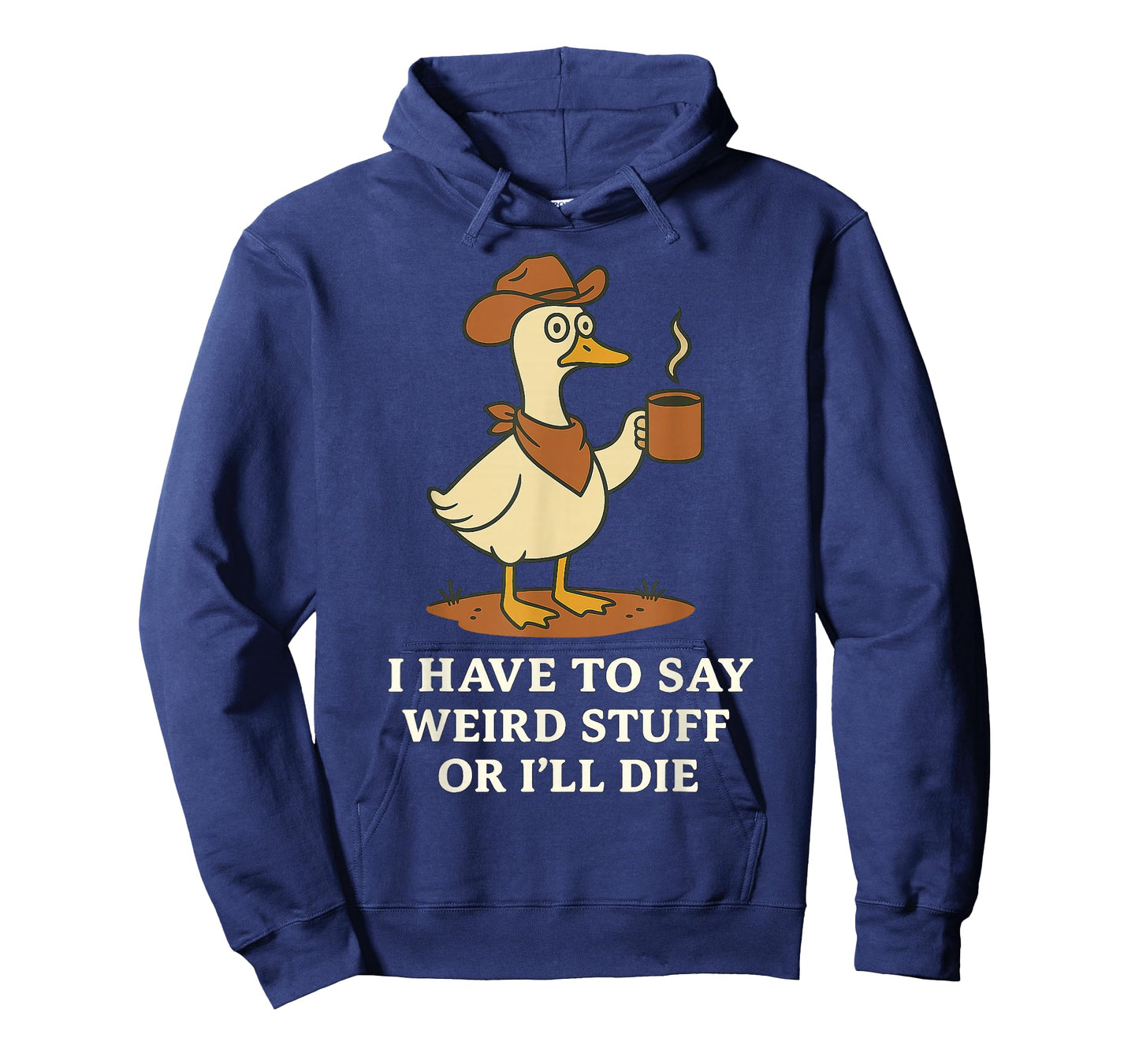 Funny Cowboy Goose Saying Weird Stuff Meme Humor Quote T-Shirt