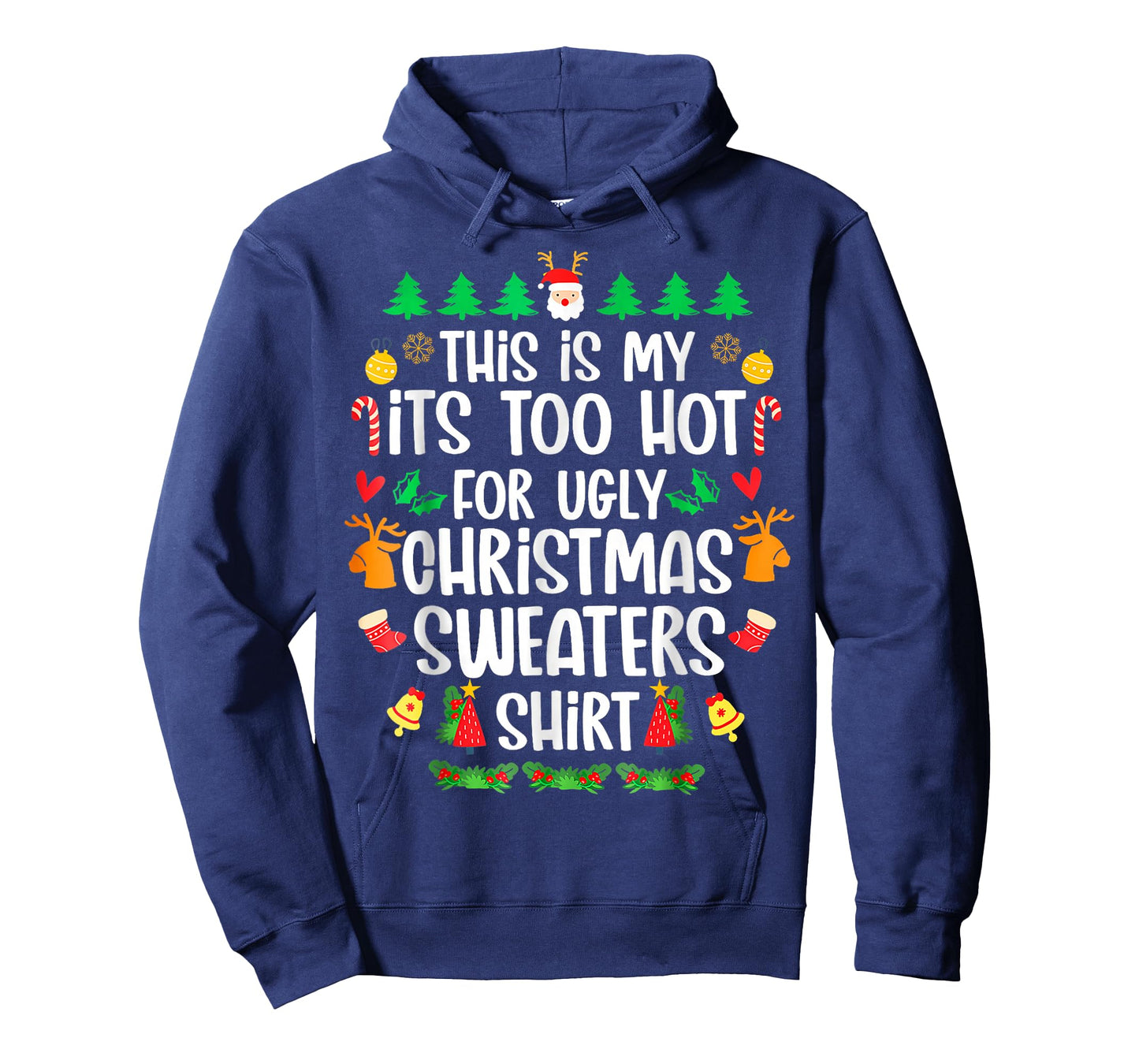 This is My It's Too Hot for Ugly Christmas Sweaters Shirt T-Shirt