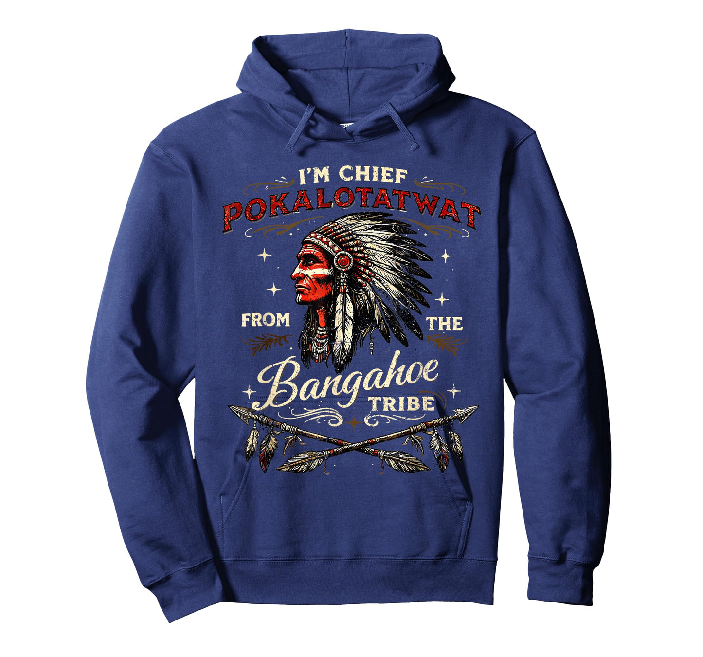 I'm Chief Pokalotatwat from The Tribe Funny Native America T-Shirt