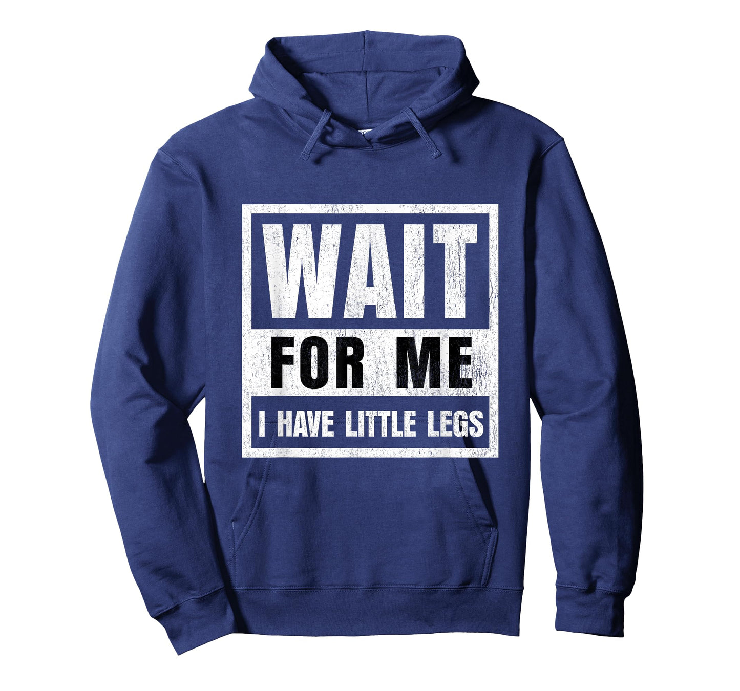 Wait for Me I Have Little Legs Funny Short Person T-Shirt