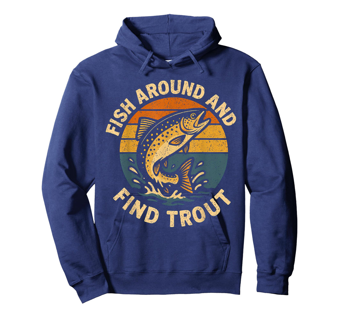 Vintage Fish Around and Find Trout Fisherman Fishing Joke T-Shirt