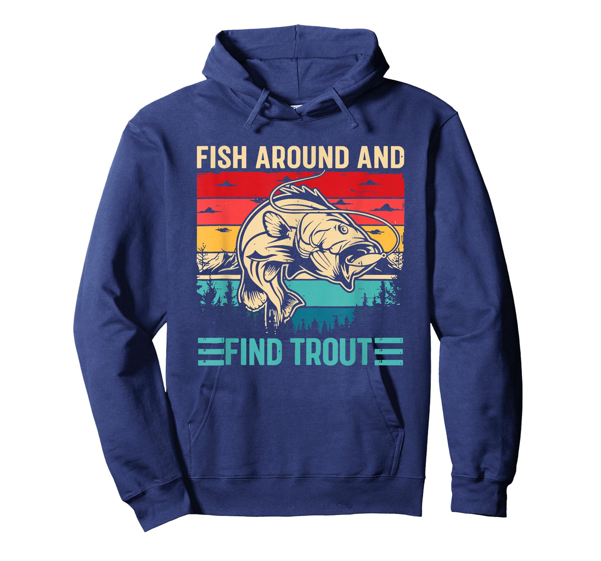 Fish Around and Find Trout Funny Fishing Pun for Men T-Shirt