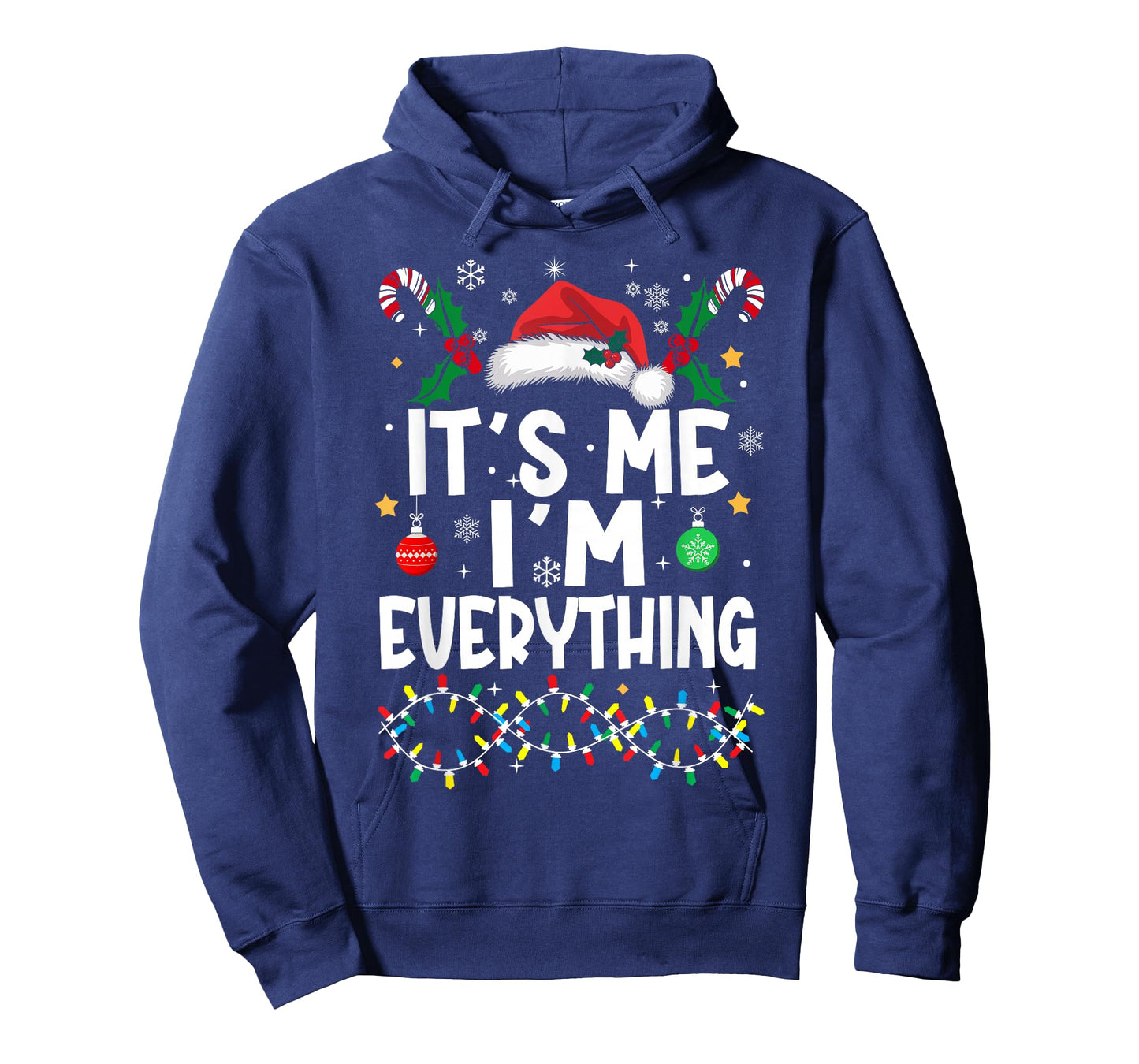 I Have Everything I Want for Christmas Its Me I'm Everything T-Shirt