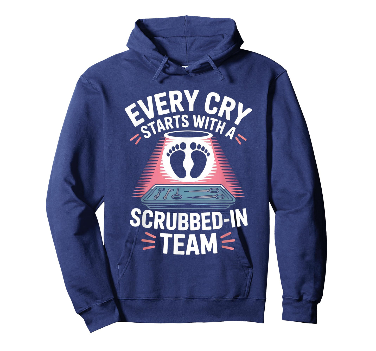 Every Cry Starts with A Scrubbed-in Team Labor Delivery T-Shirt