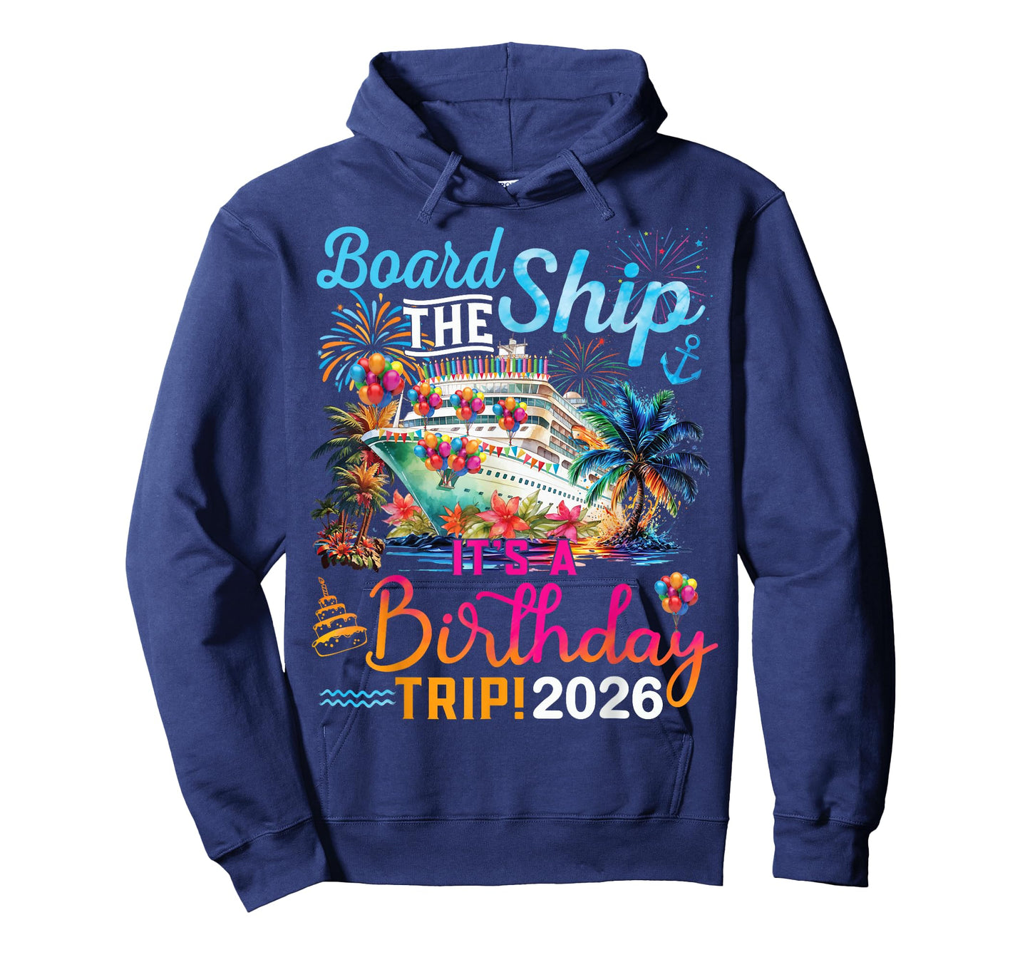 Board The Ship It's A Birthday Trip 2026 Birthday Cruise T-Shirt