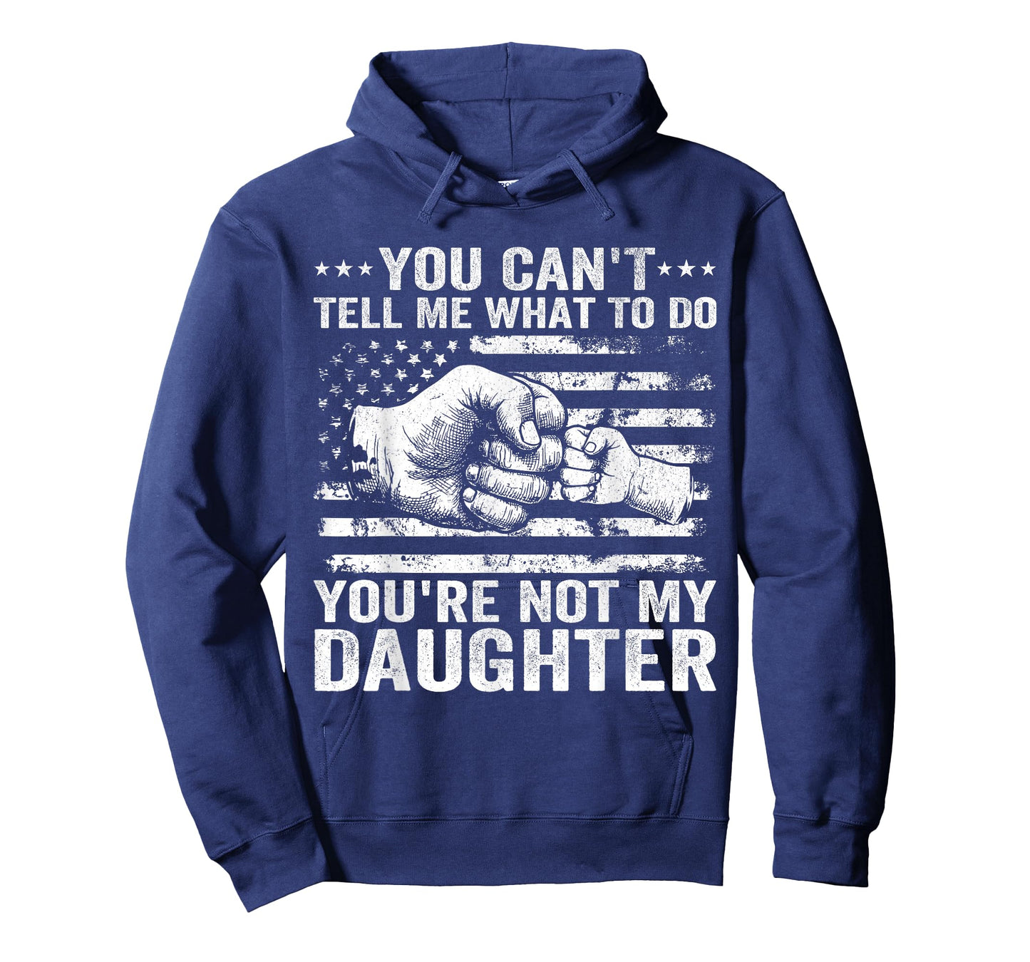 You Cant Tell Me What to Do Daughter Funny Fathers Day Dad T-Shirt