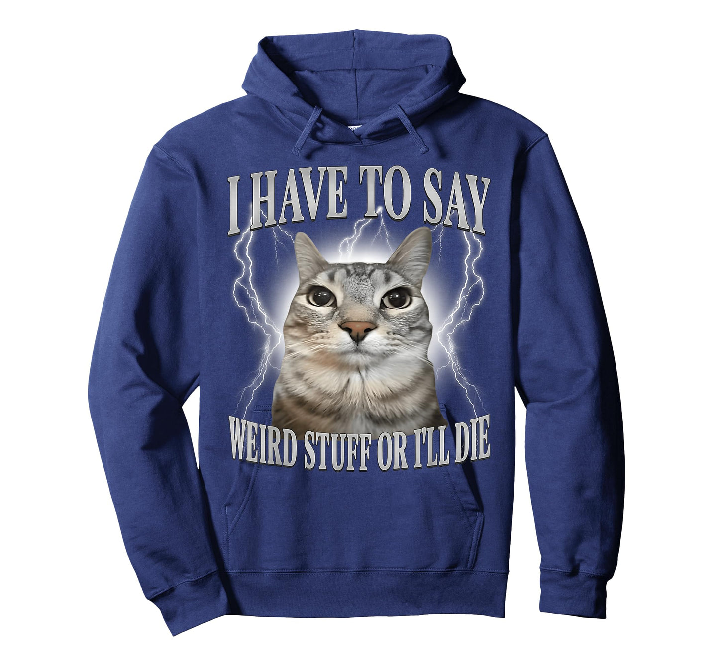 I Have to Say Weird Stuff or I'll Die Funny Cat Meme T-Shirt