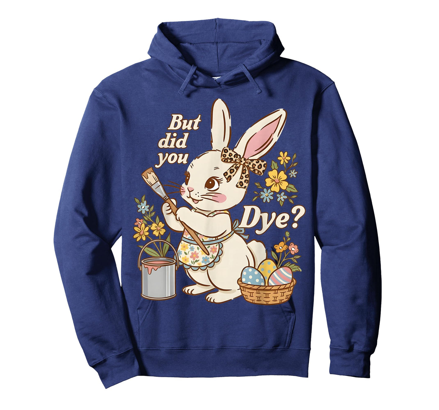 Bunny Egg But Did You Dye Funny Cute Easter Rabbit Women T-Shirt