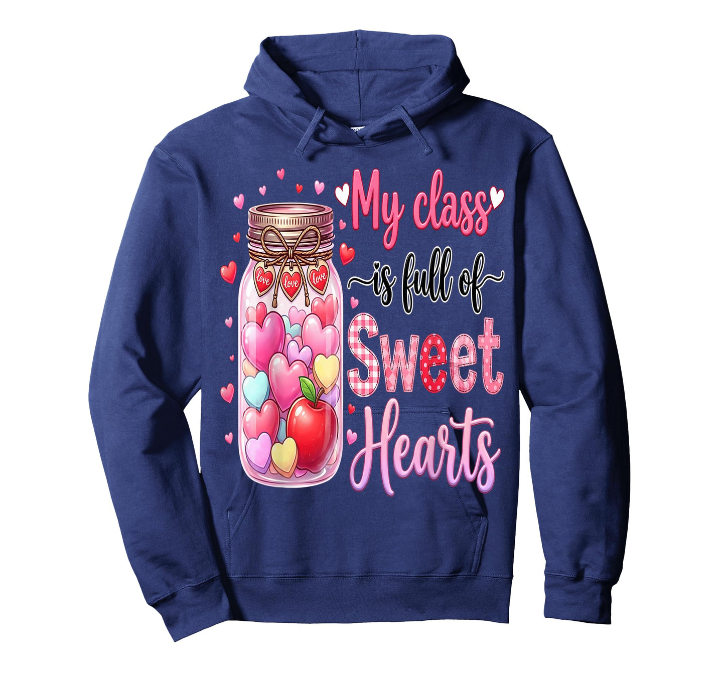 My Class is Full of Sweethearts Teacher Valentines Teach T-Shirt