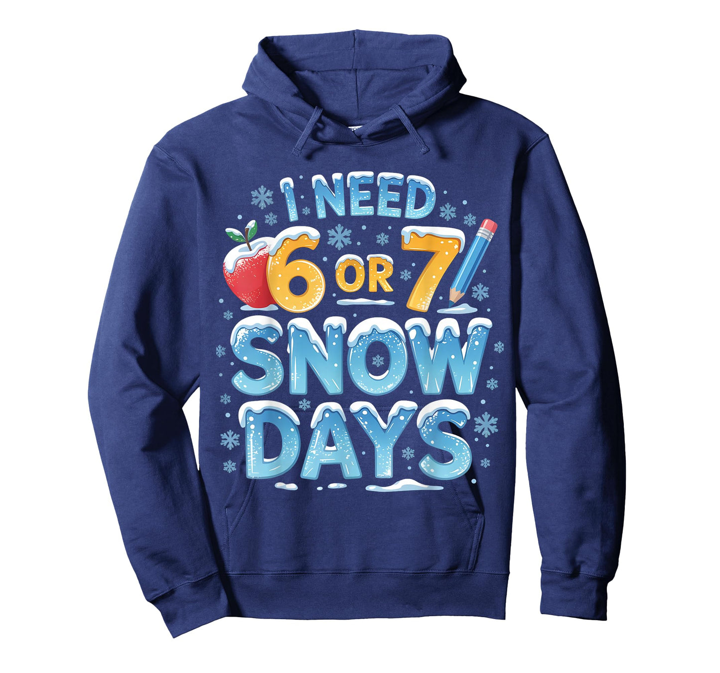 I Need 6 7 Snow Days Funny 67 Teacher Winter School T-Shirt