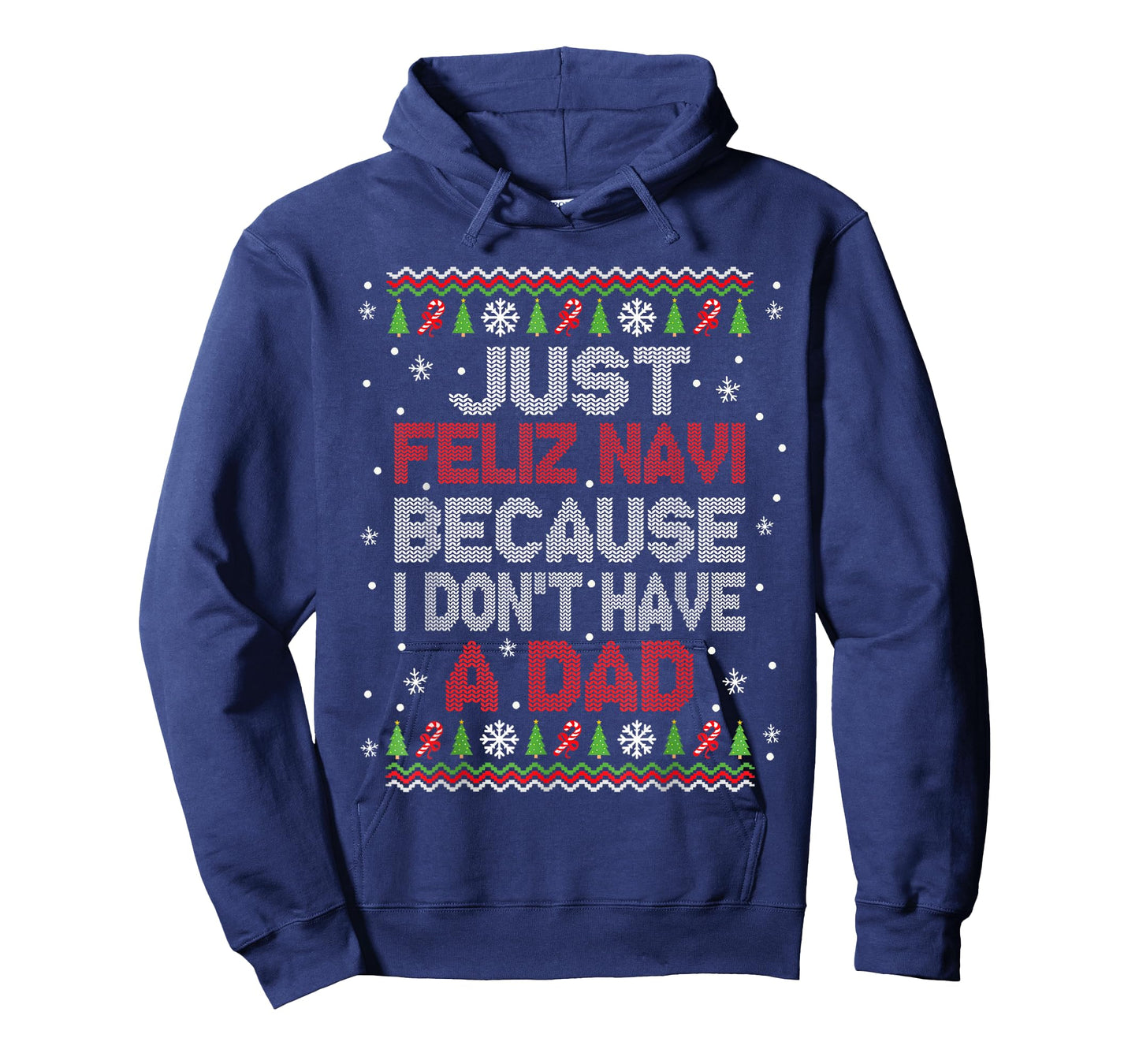 Just Feliz Navi Because I Don't Have A Dad Christmas T-Shirt