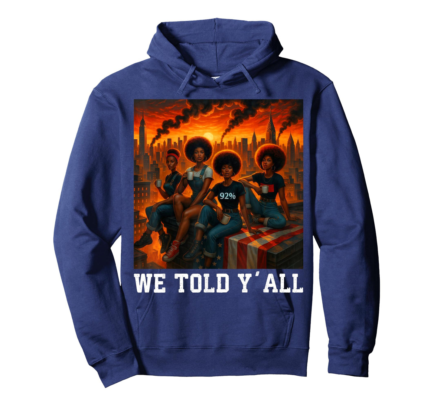 We Told Y'all 92% Afro Women Black Girls Black History T-Shirt
