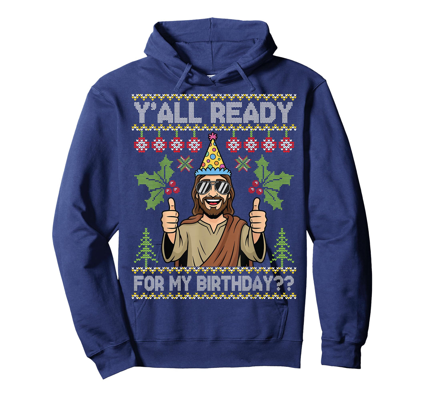 Y’All Ready for My Birthday Jesus Christmas Ugly Sweater T-Shirt