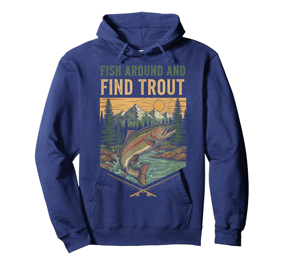 Fish Around and Find Trout Women Men T-Shirt