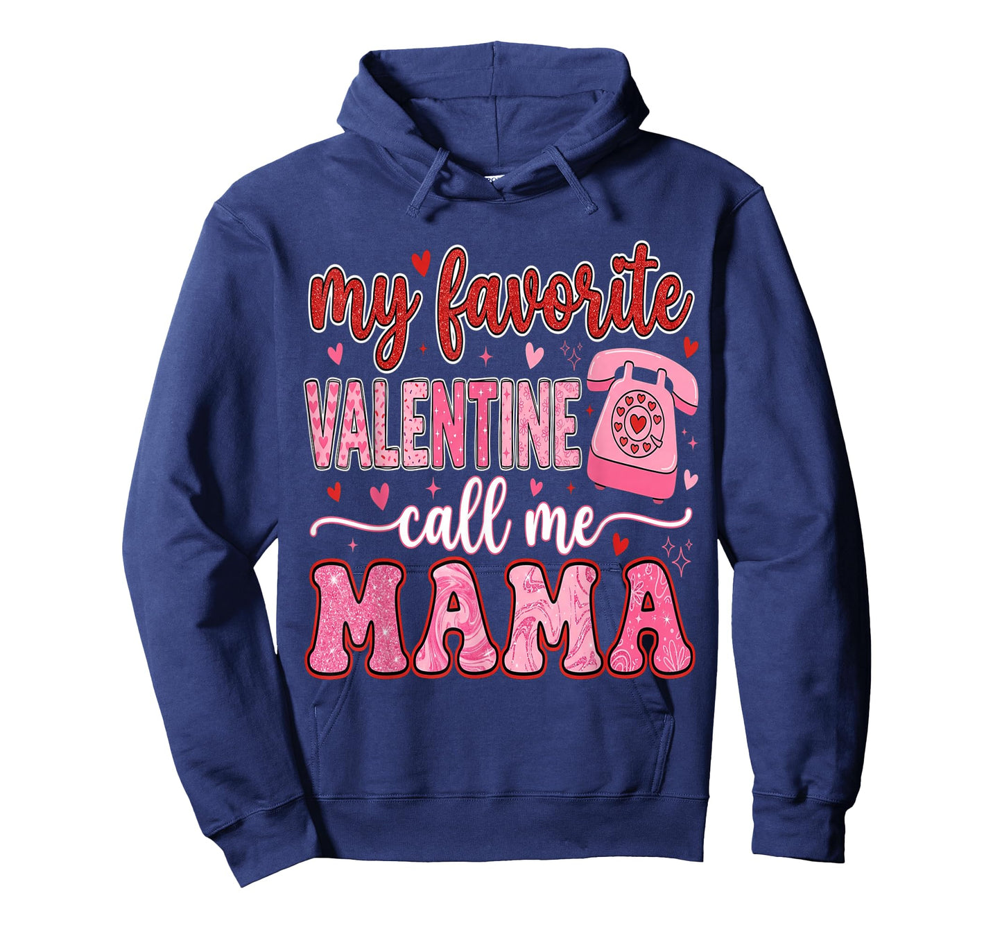 My Favorite Valentine Call Me Mama Valentines Mom Mother T-Shirt