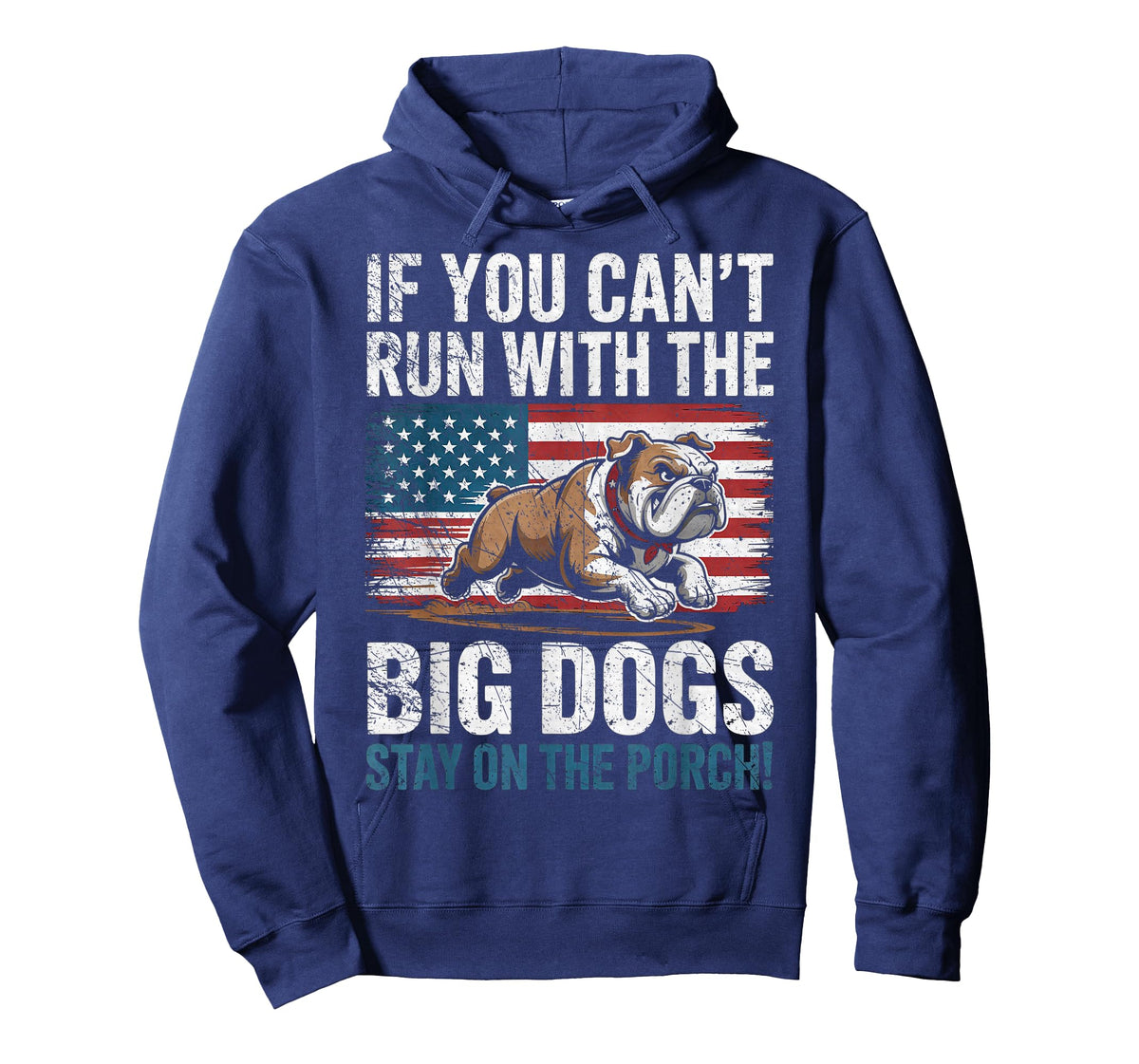 Funny If You Can't Run with The Big Dog, Stay On The Porch T-Shirt
