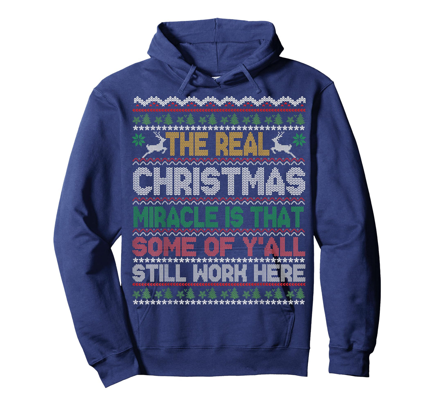 Real Christmas Miracle is That You Still Work Here Sweater T-Shirt