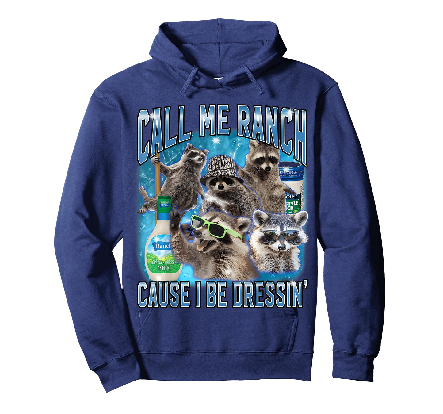 Funny Raccoon Call Me Ranch Cause I Be Dressing Unhinged T-Shirt